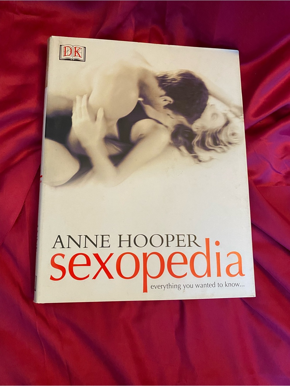 Sexopedia : Everything You Wanted to Know Hardcover Anne Hooper